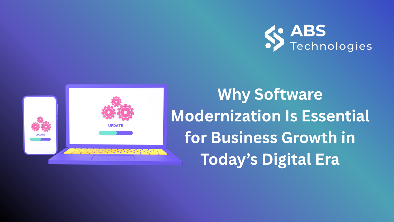 Why Software Modernization Is Essential for Business Growth in Today’s Digital Era
